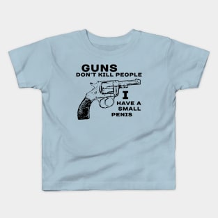 Guns Don't Kill People Kids T-Shirt